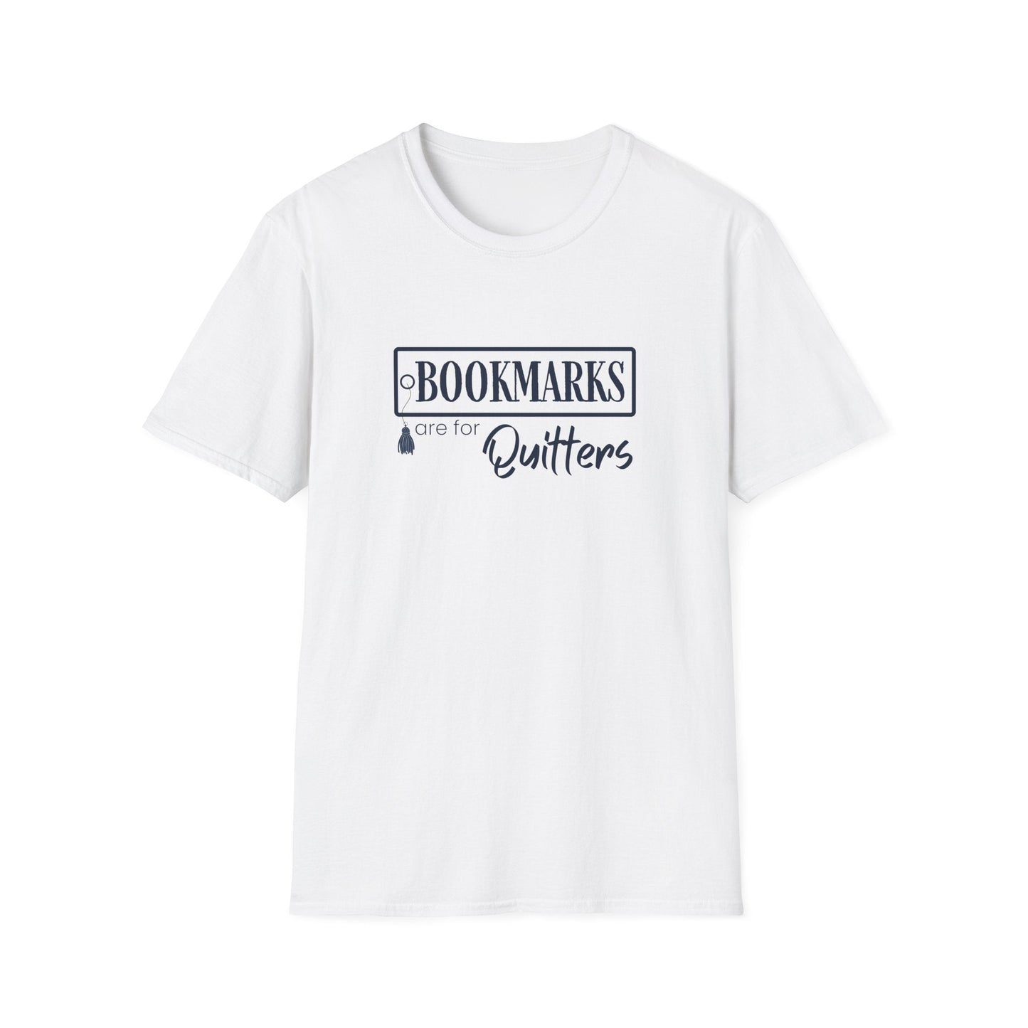 Bookmarks are for Quitters Funny Book Lover T-Shirt