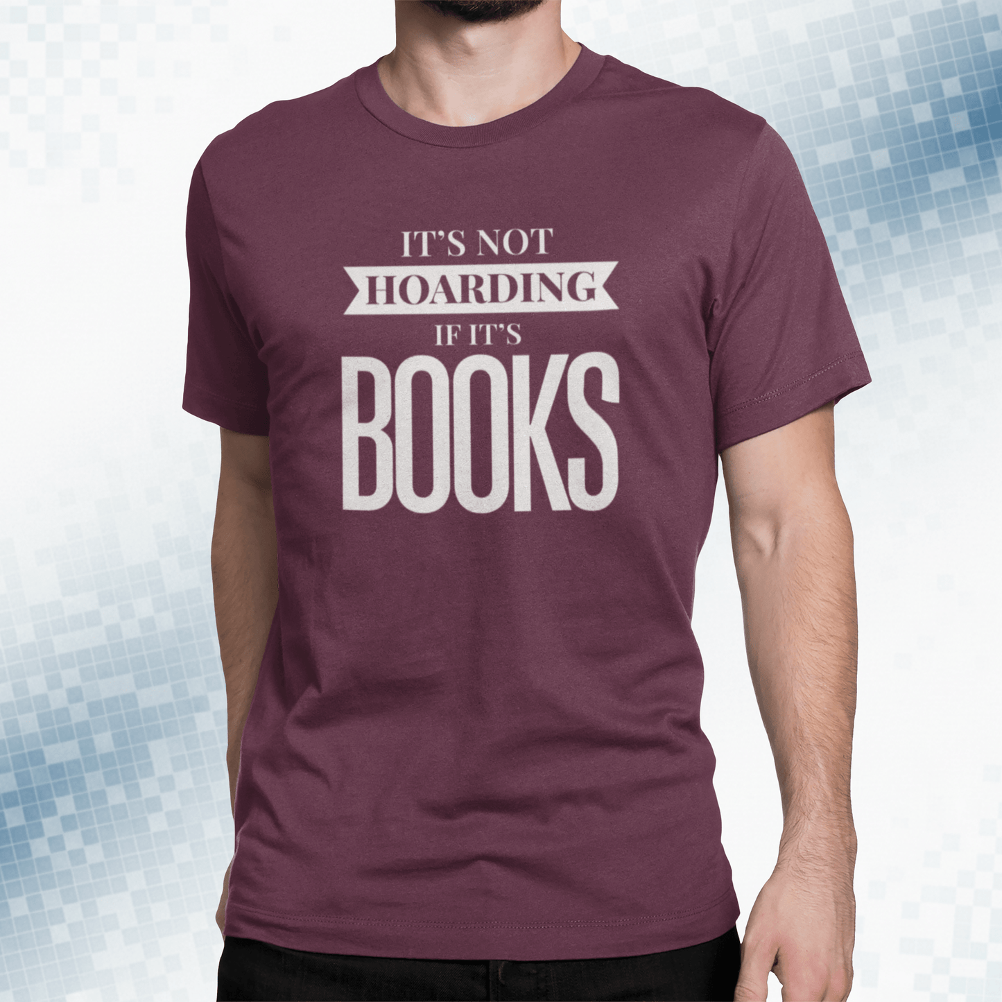 It's Not Hoarding If It's Books T-Shirt