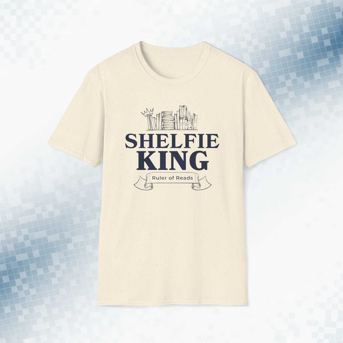 Shelfie King T-Shirt - Rule Your Reading Realm