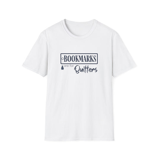 Bookmarks are for Quitters Funny Book Lover T-Shirt