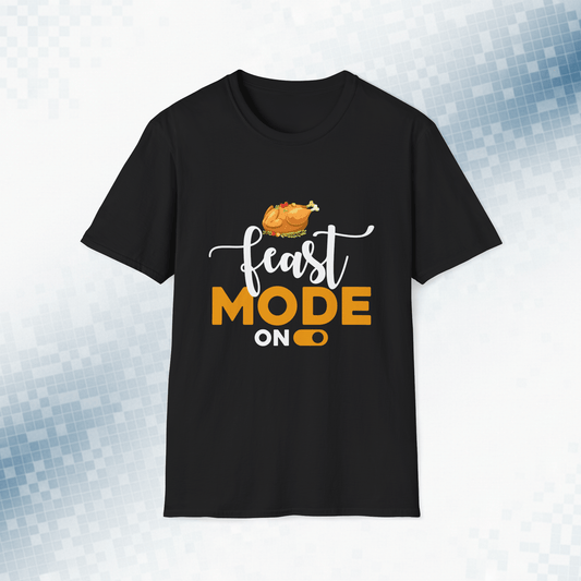 Feast Mode On - Funny Thanksgiving T-Shirt