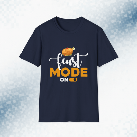 Feast Mode On - Funny Thanksgiving T-Shirt