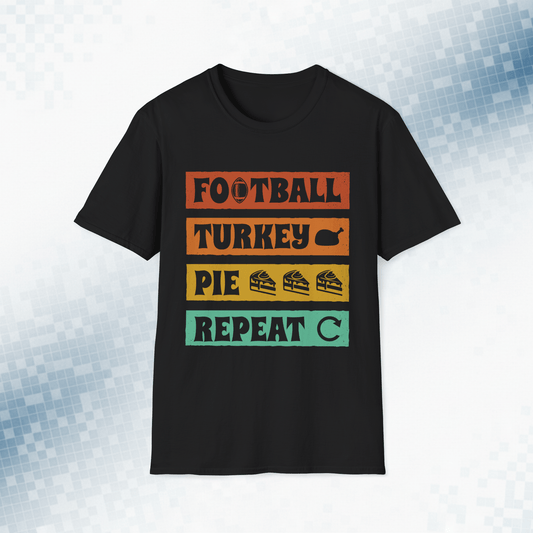Football, Turkey, Pie, Repeat – Funny Thanksgiving T-Shirt