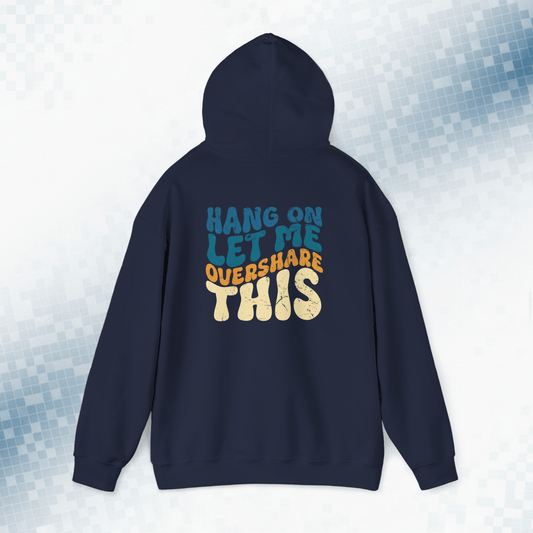 Hands On Let Me Overshare This - Funny Vintage Hoodie