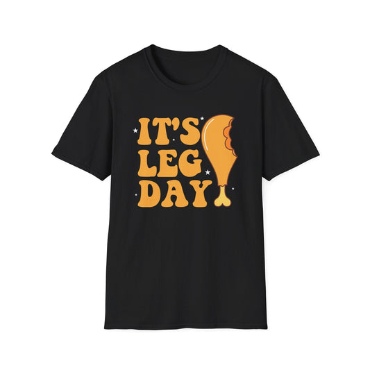 It's Leg Day - Funny Thanksgiving T-Shirt