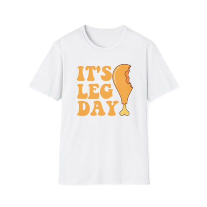 It's Leg Day - Funny Thanksgiving T-Shirt