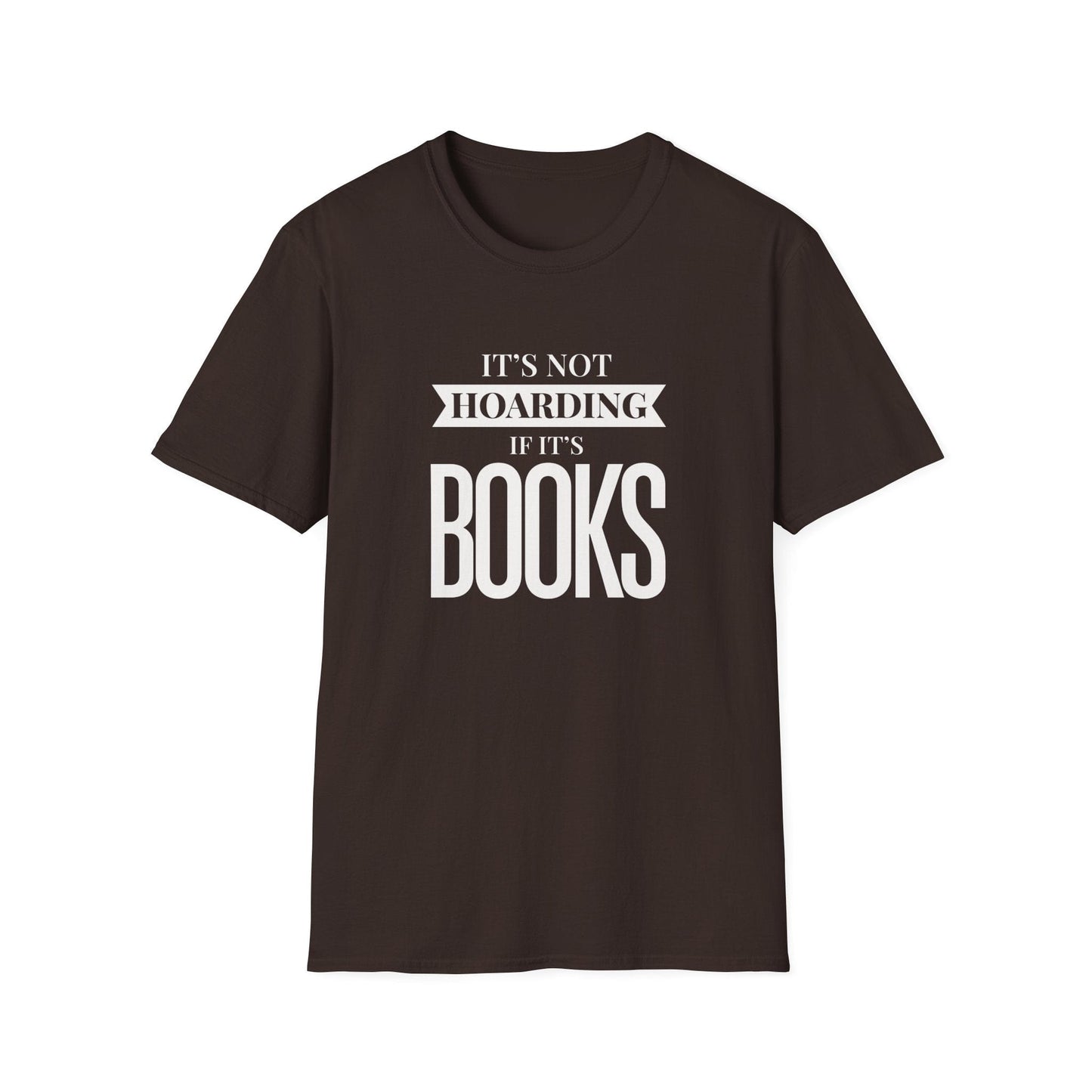 It's Not Hoarding If It's Books T-Shirt
