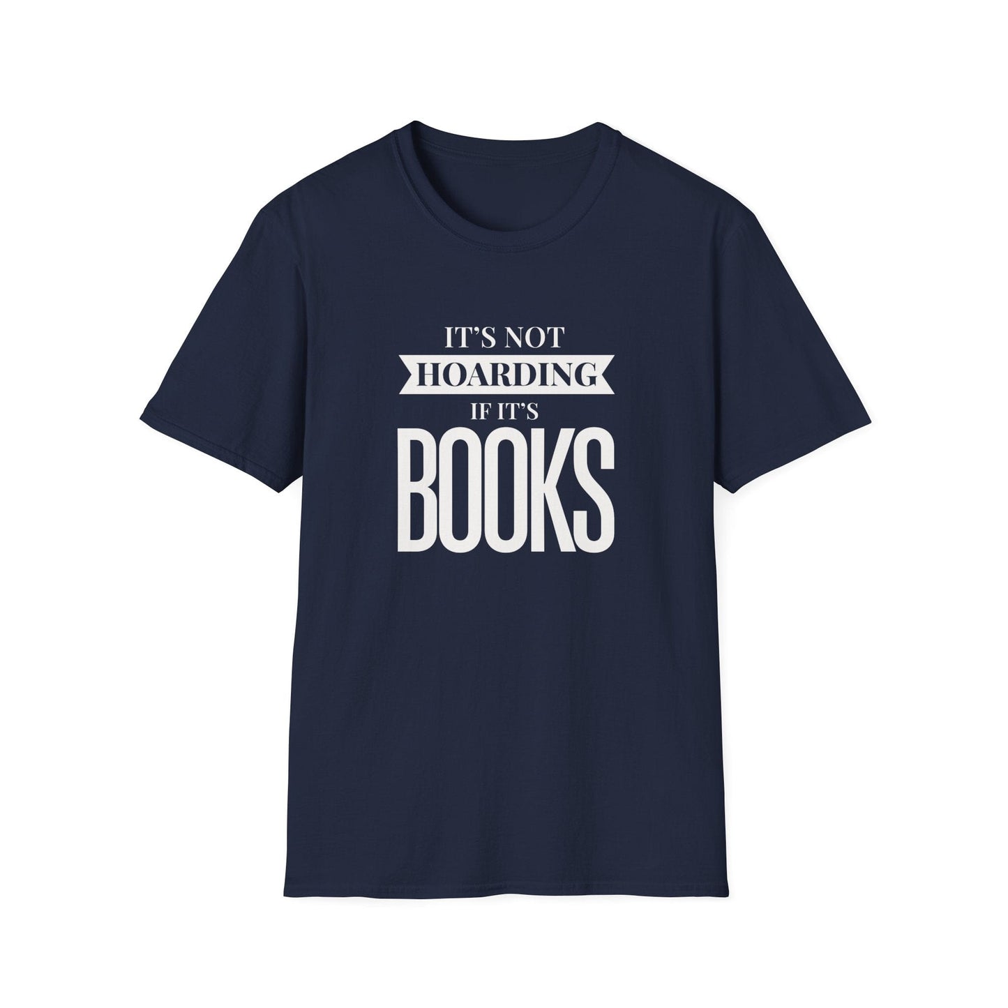 It's Not Hoarding If It's Books T-Shirt
