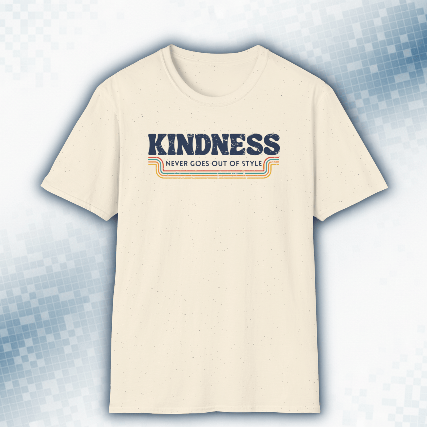Kindness Never Goes Out Of Style - Vintage Retro Tee