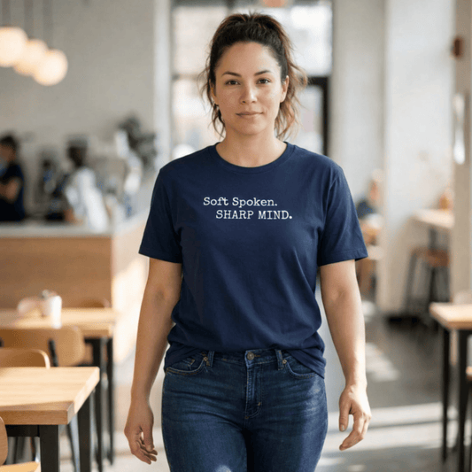 Soft Spoken, Sharp Mind - Quiet Confidence Tee