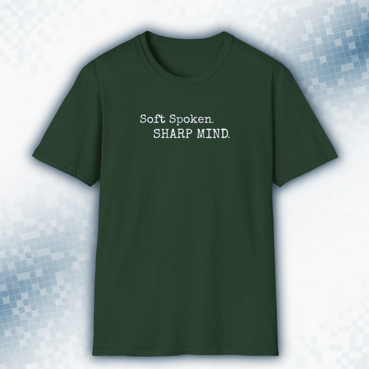 Soft Spoken, Sharp Mind - Quiet Confidence Tee