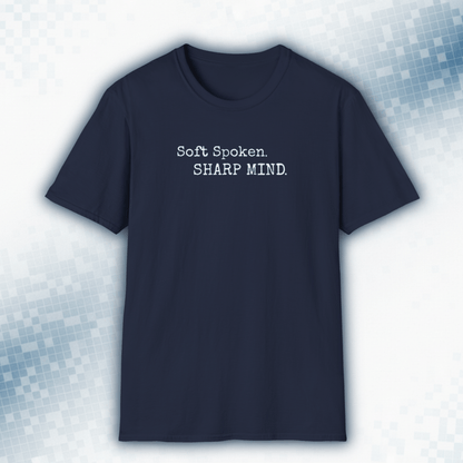 Soft Spoken, Sharp Mind - Quiet Confidence Tee